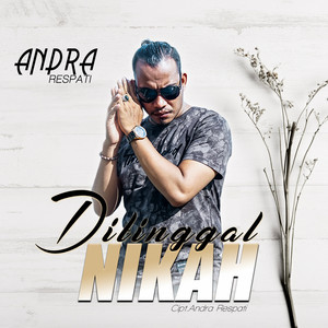 Download Lagu Andra Respati - Ditinggal Nikah MP3 Download Lagu Andra Respati - Ditinggal Nikah MP3