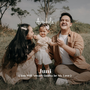 Download Lagu AVIWKILA - Juni (You Will Always Gonna Be My Love) MP3