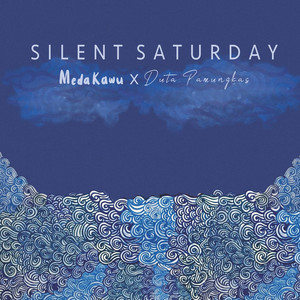 Download Lagu Meda Kawu, Duta Pamungkas - Silent Saturday MP3 Download Lagu Meda Kawu, Duta Pamungkas - Silent Saturday MP3