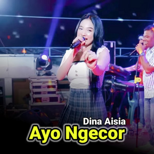 Download Lagu Dina Aisia - Ayo Ngecor MP3 Download Lagu Dina Aisia - Ayo Ngecor MP3