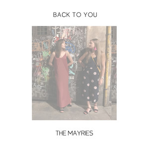 Download Lagu The Mayries - Back To You MP3 Download Lagu The Mayries - Back To You MP3