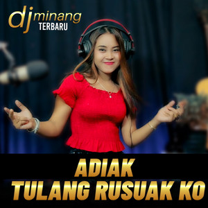 Download Lagu Dj Minang Terbaru - ADIAK TULANG RUSUAK KO MP3 Download Lagu Dj Minang Terbaru - ADIAK TULANG RUSUAK KO MP3
