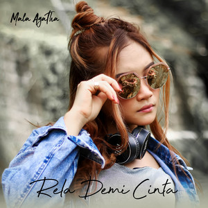 Download Lagu Mala Agatha - Rela Demi Cinta MP3 Download Lagu Mala Agatha - Rela Demi Cinta MP3