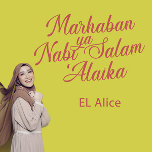 Download Lagu El Alice - Marhaban Ya Nabi Salam Alaika MP3 Download Lagu El Alice - Marhaban Ya Nabi Salam Alaika MP3