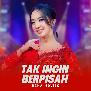 Download Lagu Rena Movies - Tak Ingin Berpisah MP3 Download Lagu Rena Movies - Tak Ingin Berpisah MP3