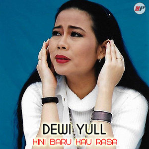 Download Lagu Dewi Yull - Kini Baru Kau Rasa MP3 Download Lagu Dewi Yull - Kini Baru Kau Rasa MP3