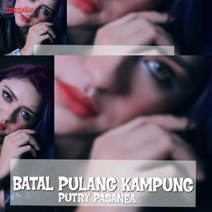 Download Lagu Putry Pasanea - Batal Pulang Kampung MP3 Download Lagu Putry Pasanea - Batal Pulang Kampung MP3