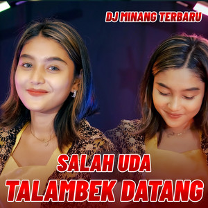 Download Lagu Dj Minang Terbaru - SALAH UDA TALAMBEK DATANG MP3 Download Lagu Dj Minang Terbaru - SALAH UDA TALAMBEK DATANG MP3