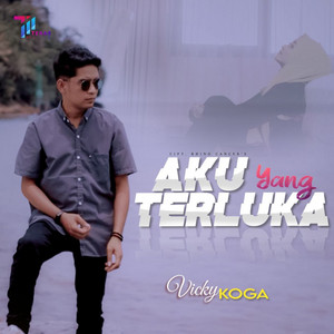 Download Lagu Vicky Koga - Aku Yang Terluka MP3 Download Lagu Vicky Koga - Aku Yang Terluka MP3