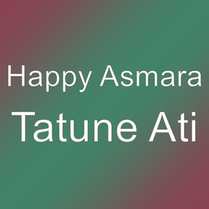 Download Lagu Happy Asmara - Tatune Ati MP3 Download Lagu Happy Asmara - Tatune Ati MP3