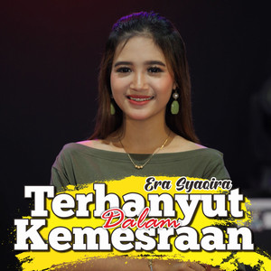 Download Lagu Era Syaqira - Terhanyut Dalam Kemesraan MP3 Download Lagu Era Syaqira - Terhanyut Dalam Kemesraan MP3