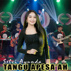 Download Lagu Selvi Ayunda - Tangu Apesa'ah MP3 Download Lagu Selvi Ayunda - Tangu Apesa'ah MP3