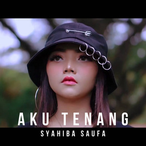 Download Lagu Syahiba Saufa - Aku Tenang MP3 Download Lagu Syahiba Saufa - Aku Tenang MP3