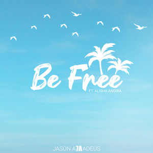Download Lagu Jason Amadeus, Alisha Andira - Be Free MP3 Download Lagu Jason Amadeus, Alisha Andira - Be Free MP3