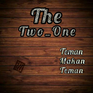 Download Lagu The Two_One - Teman Makan Teman MP3 Download Lagu The Two_One - Teman Makan Teman MP3