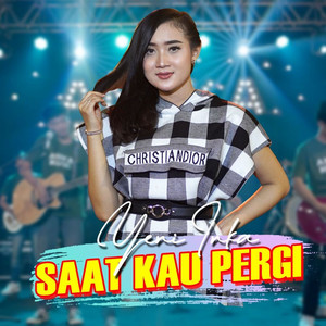 Download Lagu Yeni Inka - Saat Kau Pergi MP3 Download Lagu Yeni Inka - Saat Kau Pergi MP3