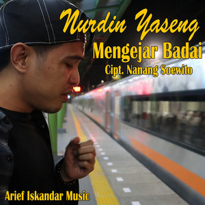 Download Lagu Nurdin Yaseng - Mengejar Badai MP3