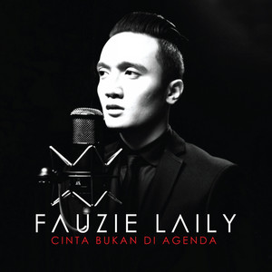 Download Lagu Fauzie Laily - Cinta Bukan Di Agenda MP3 Download Lagu Fauzie Laily - Cinta Bukan Di Agenda MP3