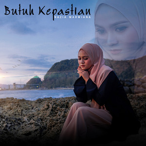 Download Lagu Nazia Marwiana - Butuh Kepastian MP3 Download Lagu Nazia Marwiana - Butuh Kepastian MP3