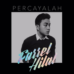 Download Lagu Farrel Hilal - Percayalah MP3 Download Lagu Farrel Hilal - Percayalah MP3