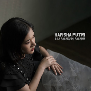 Download Lagu Hafisha Putri - Bila Rasaku Ini Rasamu MP3 Download Lagu Hafisha Putri - Bila Rasaku Ini Rasamu MP3