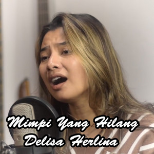 Download Lagu Delisa Herlina - Mimpi Yang Hilang MP3 Download Lagu Delisa Herlina - Mimpi Yang Hilang MP3