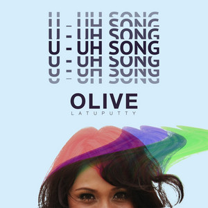 Download Lagu Olive Latuputty - U-Uh Song MP3 Download Lagu Olive Latuputty - U-Uh Song MP3