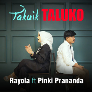Download Lagu Rayola, Pinki Prananda - Takuik Taluko MP3 Download Lagu Rayola, Pinki Prananda - Takuik Taluko MP3