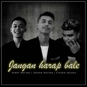 Download Lagu Herry Nation, Irzhan Nation, Stevan Solosa - Jangan Harap Bale MP3