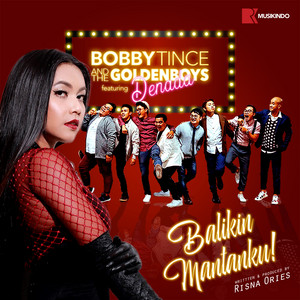Download Lagu Bobby Tince, The Golden Boys - Balikin Mantanku MP3 Download Lagu Bobby Tince, The Golden Boys - Balikin Mantanku MP3
