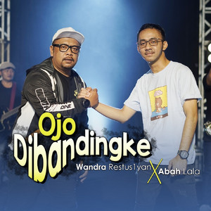 Download Lagu Wandra Restusiyan, Abah Lala - Ojo Dibandingke MP3 Download Lagu Wandra Restusiyan, Abah Lala - Ojo Dibandingke MP3
