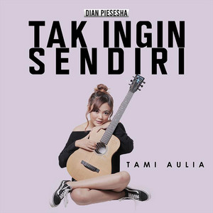 Download Lagu Tami Aulia - Tak Ingin Sendiri MP3 Download Lagu Tami Aulia - Tak Ingin Sendiri MP3