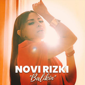 Download Lagu Novi Rizki - Balikin MP3 Download Lagu Novi Rizki - Balikin MP3
