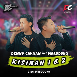 Download Lagu Denny Caknan, Masdddho - Kisinan 1 & 2 MP3