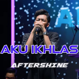Download Lagu Aftershine - Aku Ikhlas MP3 Download Lagu Aftershine - Aku Ikhlas MP3