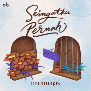Download Lagu Naramajas - Seingatku Pernah MP3 Download Lagu Naramajas - Seingatku Pernah MP3