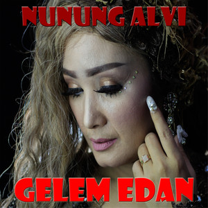 Download Lagu Nunung Alvi - Gelem Edan MP3