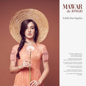 Download Lagu Mawar De Jongh - Lebih Dari Egoku MP3 Download Lagu Mawar De Jongh - Lebih Dari Egoku MP3