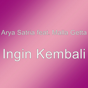 Download Lagu Arya Satria, Malla Getta - Ingin Kembali MP3 Download Lagu Arya Satria, Malla Getta - Ingin Kembali MP3