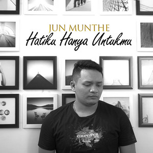 Download Lagu Jun Munthe - Hatiku Hanya Untukmu MP3 Download Lagu Jun Munthe - Hatiku Hanya Untukmu MP3