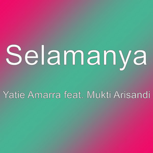 Download Lagu Selamanya - Yatie Amarra feat. Mukti Arisandi MP3 Download Lagu Selamanya - Yatie Amarra feat. Mukti Arisandi MP3