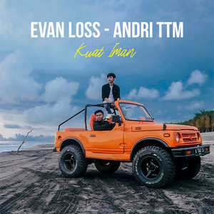 Download Lagu Evan Loss, Andri TTM - Kuat Iman MP3 Download Lagu Evan Loss, Andri TTM - Kuat Iman MP3