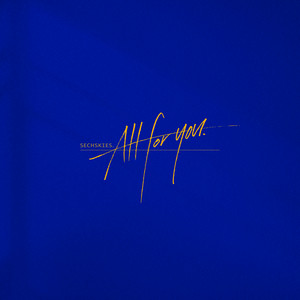 Download Lagu SECHSKIES - ALL FOR YOU MP3 Download Lagu SECHSKIES - ALL FOR YOU MP3