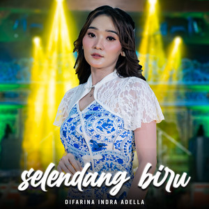 Download Lagu Difarina Indra Adella - Selendang Biru MP3 Download Lagu Difarina Indra Adella - Selendang Biru MP3