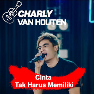 Download Lagu Chary Van Houten - Cinta Tak Harus Memiliki MP3