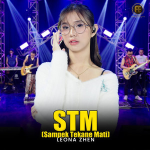 Download Lagu LEONA ZHEN - STM "Sampek Tekane Mati" MP3 Download Lagu LEONA ZHEN - STM "Sampek Tekane Mati" MP3