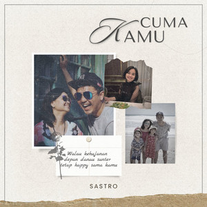Download Lagu Sastro - Cuma Kamu MP3 Download Lagu Sastro - Cuma Kamu MP3
