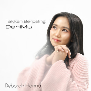 Download Lagu Deborah Hanna - Takkan Berpaling DariMu MP3