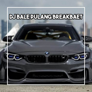 Download Lagu DJ Tommy - DJ BALE PULANG 2 BREAKBEAT MP3 Download Lagu DJ Tommy - DJ BALE PULANG 2 BREAKBEAT MP3