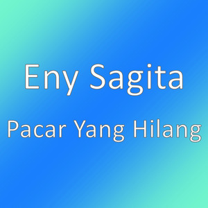Download Lagu Eny Sagita - Pacar Yang Hilang MP3 Download Lagu Eny Sagita - Pacar Yang Hilang MP3